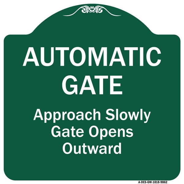 Signmission Automatic Gate Approach Slowly Gate Opens Heavy-Gauge Aluminum Sign, 18" x 18", GW-1818-9862 A-DES-GW-1818-9862 - main
